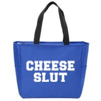 Cheese Slut Funny Adult Humor Sarcasm Women Funny Zip Tote Bag