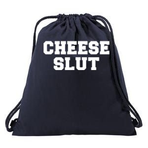 Cheese Slut Funny Adult Humor Sarcasm Women Funny Drawstring Bag