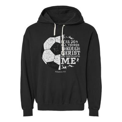 Christian Soccer Faith Bible Verse Philippians 413 Garment-Dyed Fleece Hoodie
