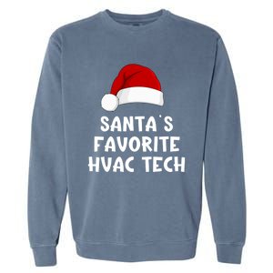 Christmas SantaS Favorite Hvac Tech Funny Pajama Technician Cute Gift Garment-Dyed Sweatshirt