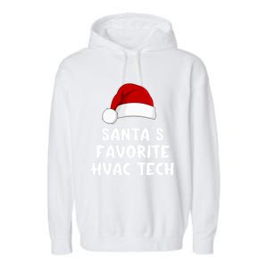 Christmas SantaS Favorite Hvac Tech Funny Pajama Technician Cute Gift Garment-Dyed Fleece Hoodie