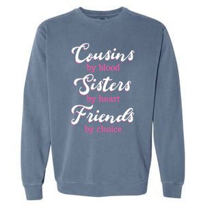 Cousins Sisters Friends Relatives Family Niece Aunt Uncle Gift Garment-Dyed Sweatshirt