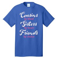 Cousins Sisters Friends Relatives Family Niece Aunt Uncle Gift Tall T-Shirt