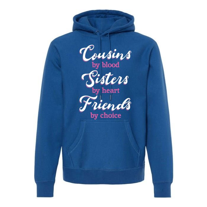 Cousins Sisters Friends Relatives Family Niece Aunt Uncle Gift Premium Hoodie