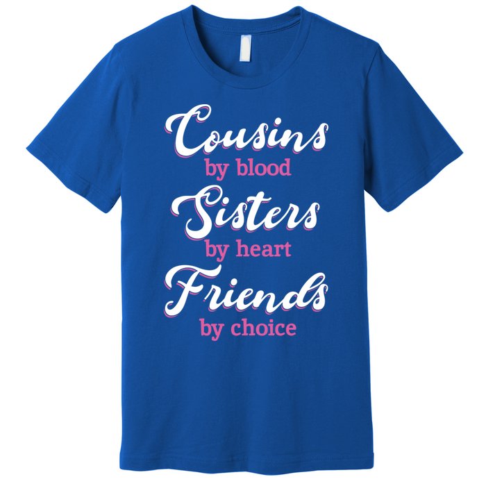 Cousins Sisters Friends Relatives Family Niece Aunt Uncle Gift Premium T-Shirt