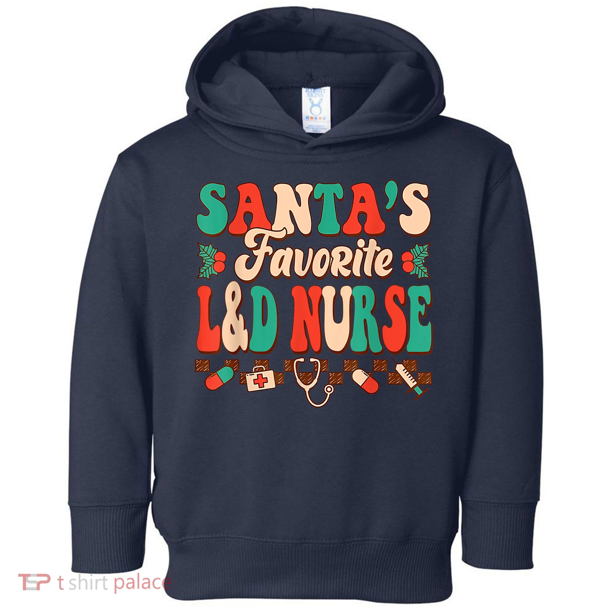 Christmas Santas Favorite L&D Nurse Labor Delivery Nurse Toddler Hoodie