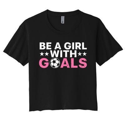 Cool Soccer For Wo Girl Football Soccer Lovers Sayings Women's Crop Top Tee