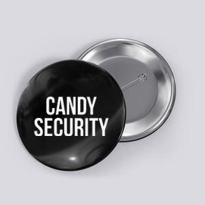 Candy Security Funny Halloween Costume For Parents Button