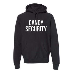 Candy Security Funny Halloween Costume For Parents Premium Hoodie