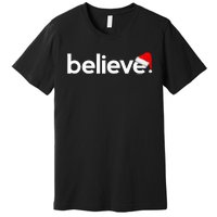 Christmas S For Women Believe Xmas Idea Premium T-Shirt