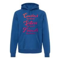 Cousins Sisters Friends Relatives Family Niece Aunt Uncle Cute Gift Premium Hoodie