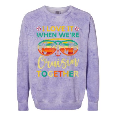 Cruise Ship Family Friends Matching Vacation Trip I Love It Colorblast Crewneck Sweatshirt