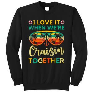 Cruise Ship Family Friends Matching Vacation Trip I Love It Sweatshirt