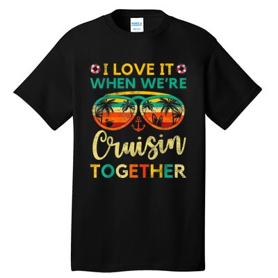 Cruise Ship Family Friends Matching Vacation Trip I Love It Tall T-Shirt