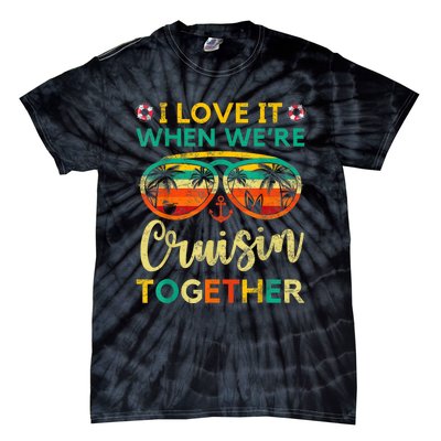 Cruise Ship Family Friends Matching Vacation Trip I Love It Tie-Dye T-Shirt