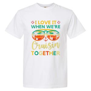 Cruise Ship Family Friends Matching Vacation Trip I Love It Garment-Dyed Heavyweight T-Shirt