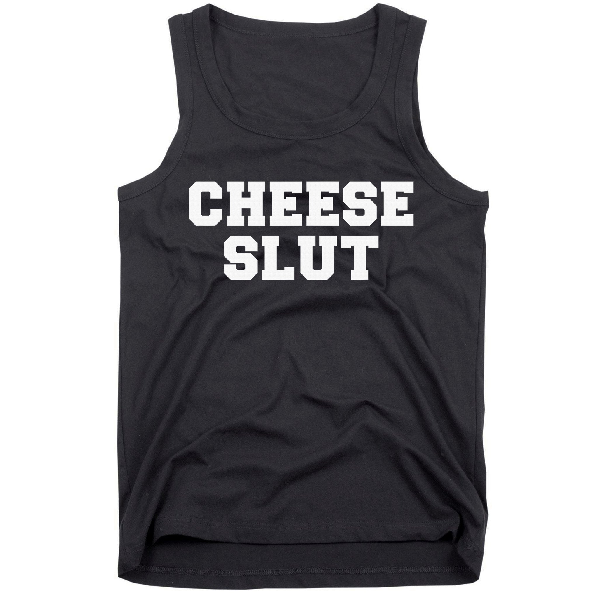 Cheese Slut Funny Adult Humor Sarcasm Funny Tank Top