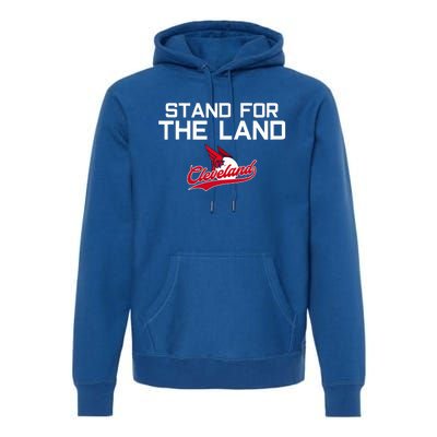 Cleveland Stand For The Land Premium Hoodie