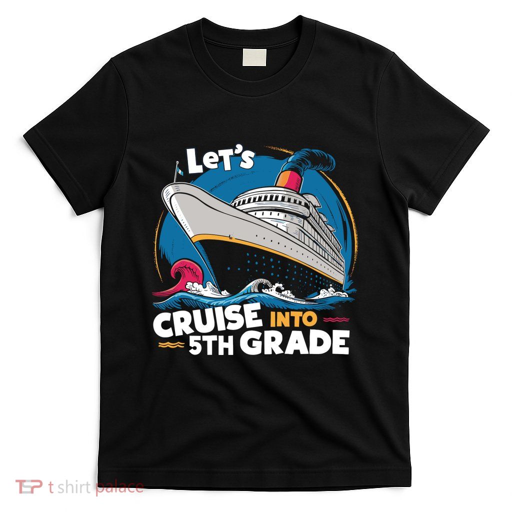 Cruise Ship Fifth Grade Back To School Boy Girl T-Shirt