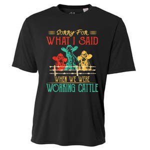 Cows Sorry For What I Said When We Were Working Cattle Funny Cooling Performance Crew T-Shirt