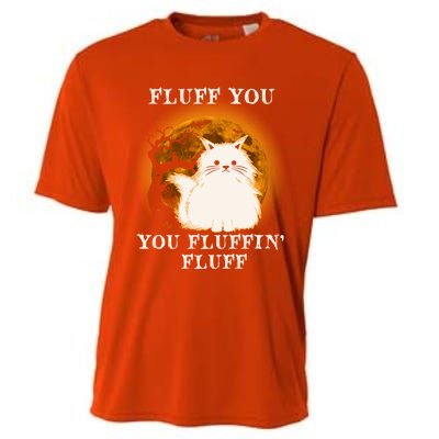 Cat Sarcastic Fluff You Fluffin Fluff Cool Humorous Kitten Cute Gift Cooling Performance Crew T-Shirt