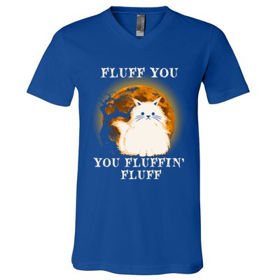 Cat Sarcastic Fluff You Fluffin Fluff Cool Humorous Kitten Cute Gift V-Neck T-Shirt