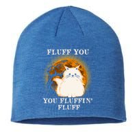 Cat Sarcastic Fluff You Fluffin Fluff Cool Humorous Kitten Cute Gift Sustainable Beanie