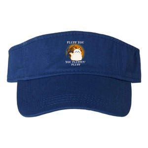 Cat Sarcastic Fluff You Fluffin Fluff Cool Humorous Kitten Cute Gift Valucap Bio-Washed Visor