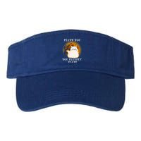 Cat Sarcastic Fluff You Fluffin Fluff Cool Humorous Kitten Cute Gift Valucap Bio-Washed Visor