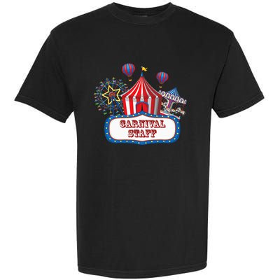 Carnival Staff For Circus Event Staff & Ringmaster Lover Garment-Dyed Heavyweight T-Shirt