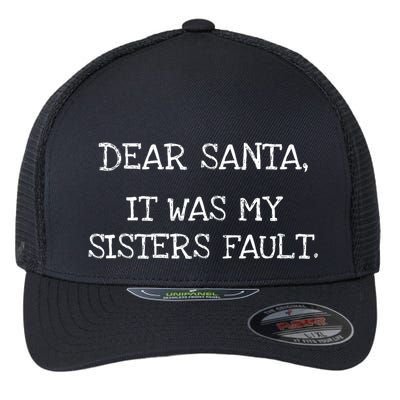 Christmas Sisters Fault Siblings Joke Flexfit Unipanel Trucker Cap