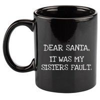 Christmas Sisters Fault Siblings Joke 11oz C Handle Ceramic Mug