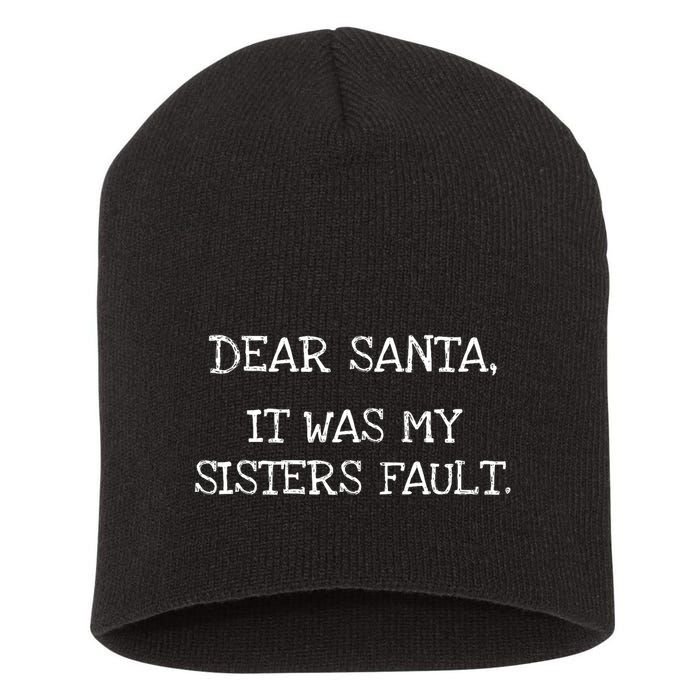 Christmas Sisters Fault Siblings Joke Short Acrylic Beanie