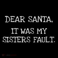 Christmas Sisters Fault Siblings Joke Kids T-Shirt