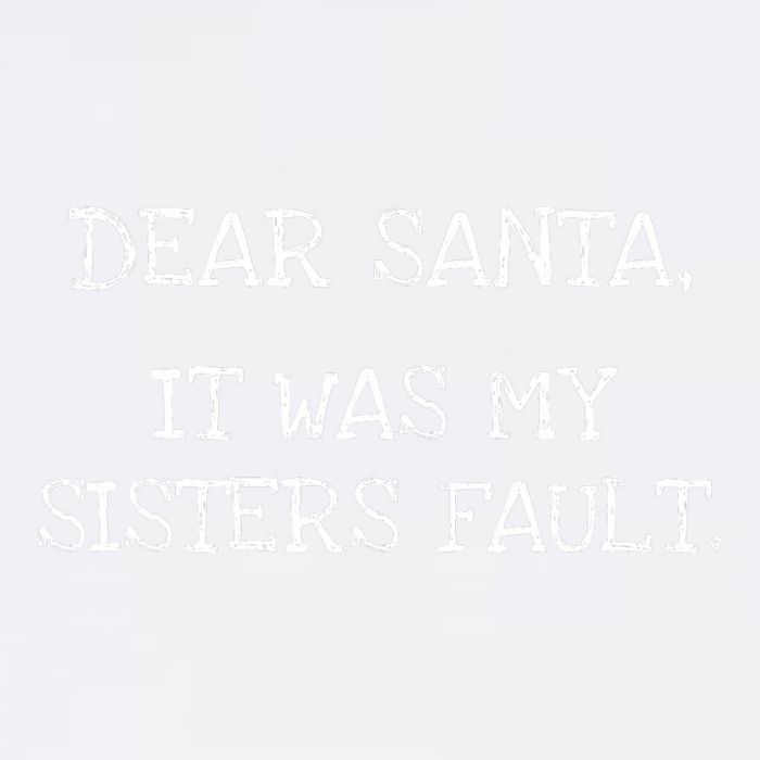 Christmas Sisters Fault Siblings Joke Garment-Dyed Sweatshirt