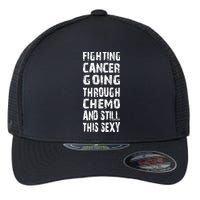 Cancer Survivor Fighting Cancer Going Through Chemo Flexfit Unipanel Trucker Cap