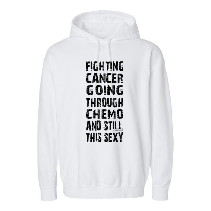 Cancer Survivor Fighting Cancer Going Through Chemo Garment-Dyed Fleece Hoodie