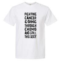 Cancer Survivor Fighting Cancer Going Through Chemo Garment-Dyed Heavyweight T-Shirt