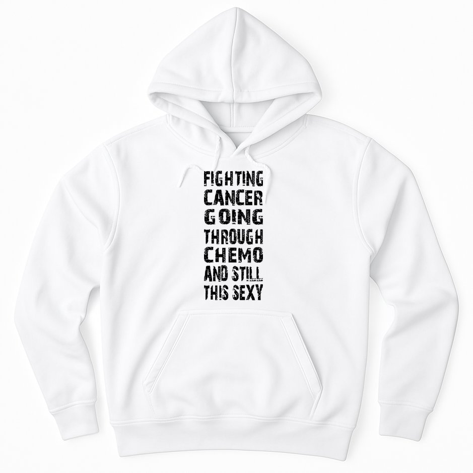 Cancer Survivor Fighting Cancer Going Through Chemo Hoodie