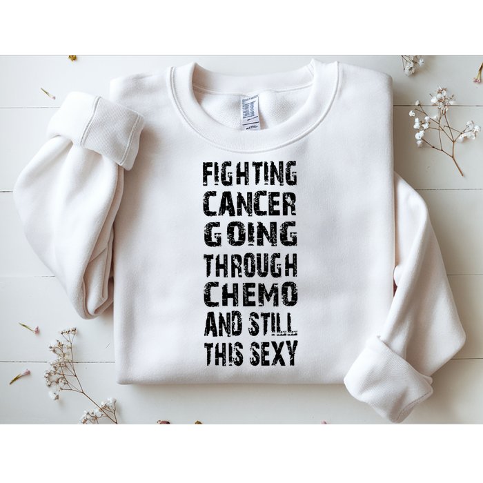 Cancer Survivor Fighting Cancer Going Through Chemo Sweatshirt