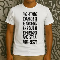 Cancer Survivor Fighting Cancer Going Through Chemo T-Shirt