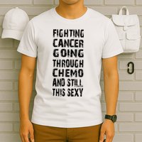 Cancer Survivor Fighting Cancer Going Through Chemo T-Shirt