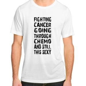 Cancer Survivor Fighting Cancer Going Through Chemo Adult ChromaSoft Performance T-Shirt