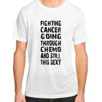 Cancer Survivor Fighting Cancer Going Through Chemo Adult ChromaSoft Performance T-Shirt