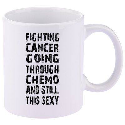 Cancer Survivor Fighting Cancer Going Through Chemo 11oz C Handle Ceramic Mug
