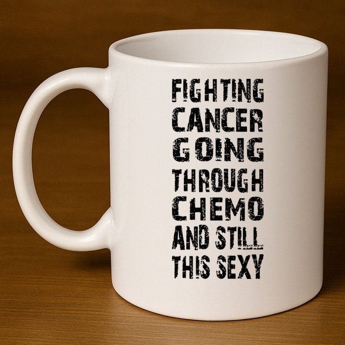 Cancer Survivor Fighting Cancer Going Through Chemo 11oz C Handle Ceramic Mug