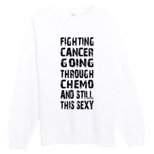 Cancer Survivor Fighting Cancer Going Through Chemo Premium Crewneck Sweatshirt