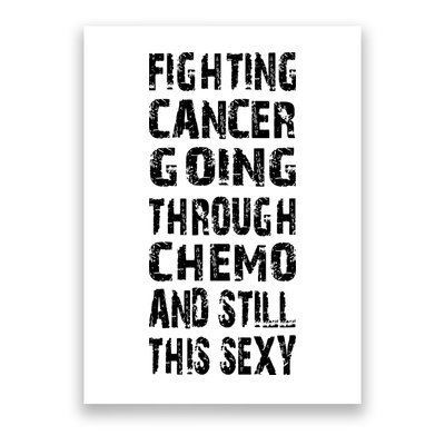 Cancer Survivor Fighting Cancer Going Through Chemo Poster