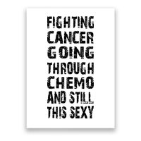 Cancer Survivor Fighting Cancer Going Through Chemo Poster