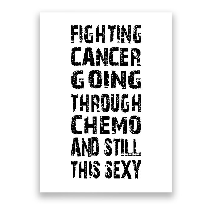 Cancer Survivor Fighting Cancer Going Through Chemo Poster